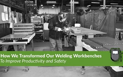 How We Transformed Our Welding Workbenches to Improve Productivity and Safety